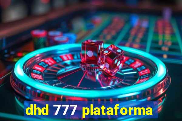dhd 777 plataforma
